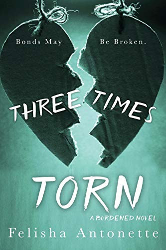 Three Times Torn A Burdened Novel Book 2