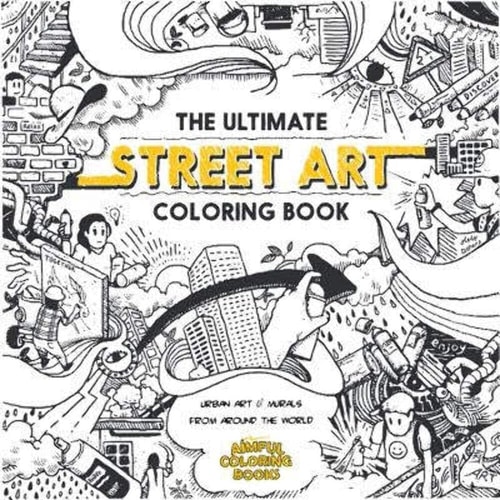 The Ultimate Street Art Coloring Book