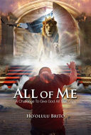 All of Me A Challenge to Give God All That I Am
