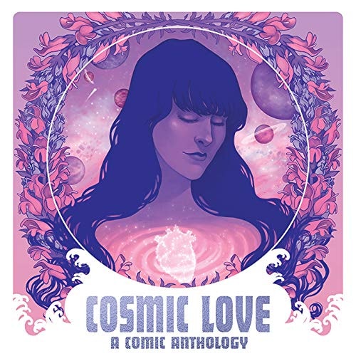 Cosmic Love A Comic Anthology Inspired by the Music of Florence + the Machine