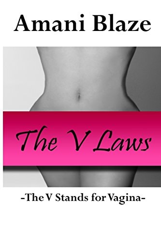 The V Laws The V Stands for Vagina