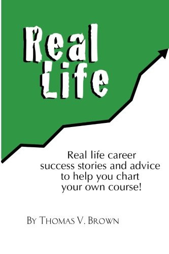 Real Life: Real life career success stories and advice to help you chart your own course.