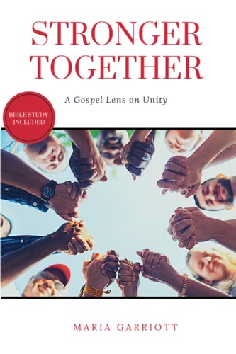Stronger Together A Gospel Lens on Unity