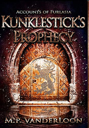 Kunklestick's Prophecy (Accounts of Furlasia Book 1)