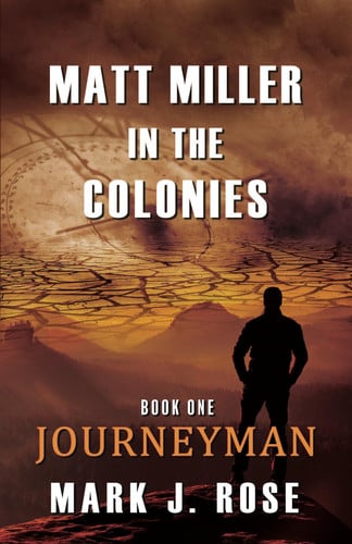 Matt Miller in the Colonies Book One: Journeyman