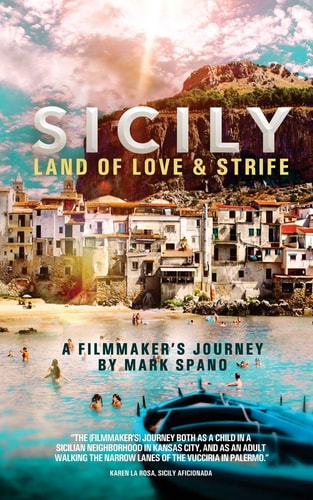 Sicily Land of Love and Strife: A Filmmaker's Journey