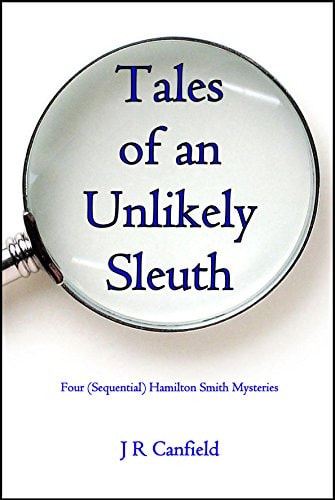 Tales of an Unlikely Sleuth Four (Sequential) Hamilton Smith Mysteries