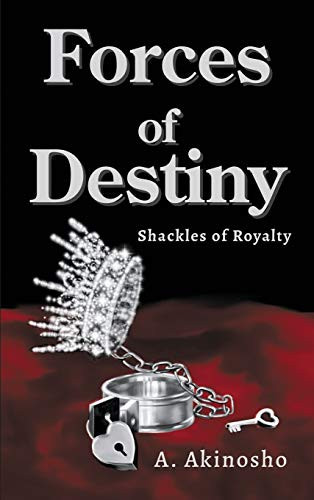 Forces of Destiny Shackles of Royalty