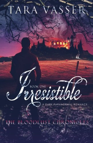 Irresistible (The Bloodlust Chronicles)