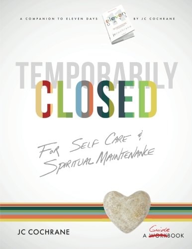 Temporarily Closed: for self care & spiritual maintenance (Guide Book to eleven DAYS)
