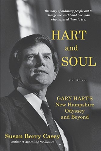 Hart and Soul Gary Hart's New Hampshire Odyssey and Beyond