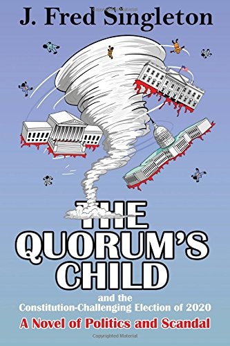 The Quorum's Child: and the Constitution-Challenging Election of 2020