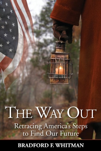 The Way Out Retracing America's Steps to Find Our Future