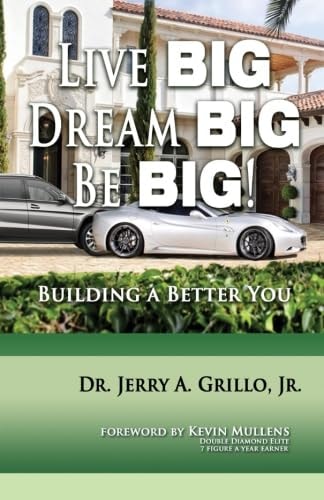 Live Big, Dream Big, BE BIG Building a Better You