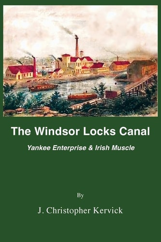 The Windsor Locks Canal Yankee Enterprise & Irish Muscle
