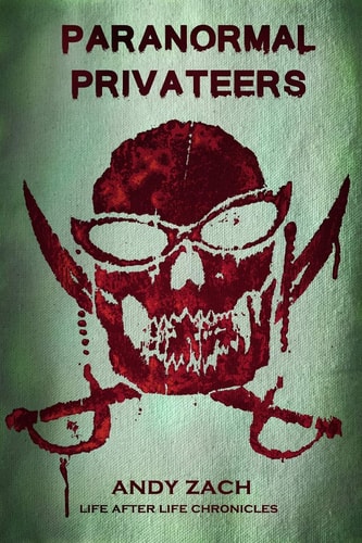 Paranormal Privateers The Adventures of the Undead