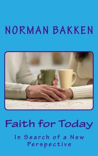 Faith for Today In Search of a New Perspective