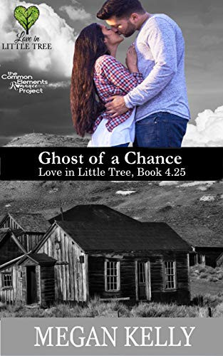 Ghost of a Chance: Love in Little Tree, Book 4.25: A Common Elements Novella