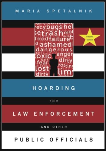 Hoarding for Law Enforcement and Other Public Officials - 2nd Ed.