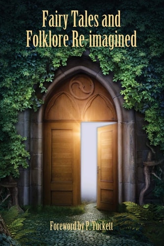 Fairy Tales and Folklore Re-Imagined