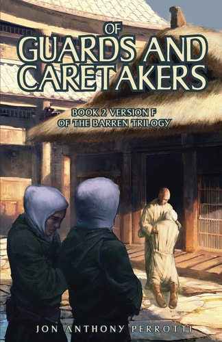 Of Guards and Caretakers Book 2 Version F of the Barren Trilogy