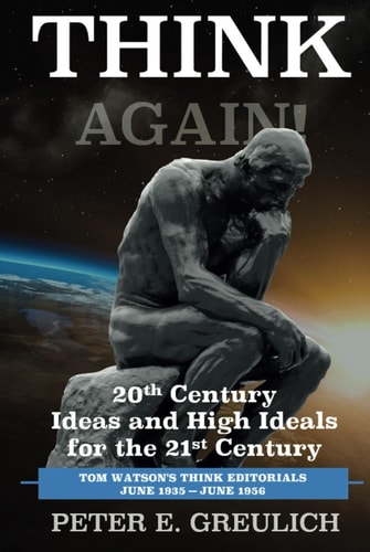 THINK Again!: 20th Century Ideas and High Ideals for the 21st Century
