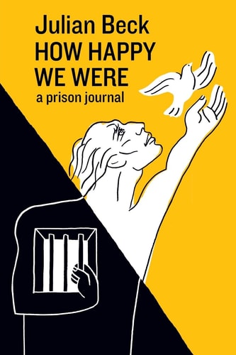 How Happy We Were A Prison Journal