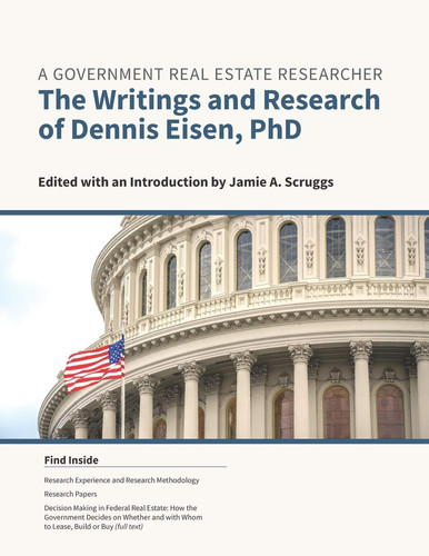 A Government Real Estate Researcher The Writings and Research of Dennis Eisen, PhD