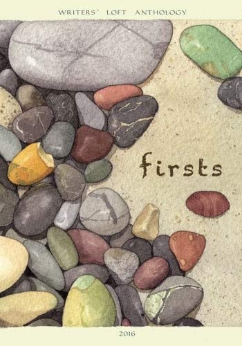 Firsts: Writers' Loft Anthology (The Writers' Loft)