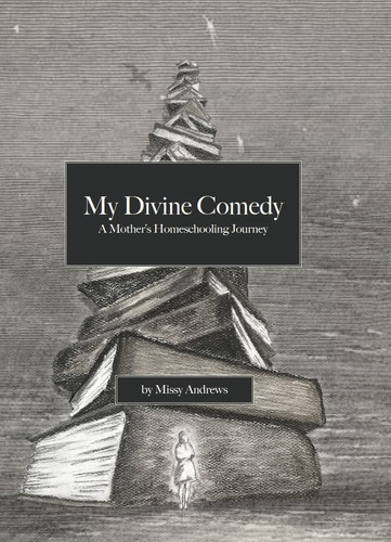 My Divine Comedy A Mother's Homeschooling Journey