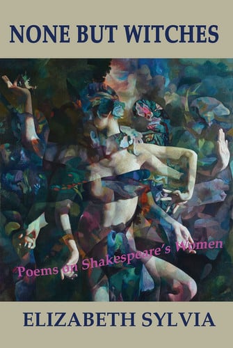 None But Witches Poems on Shakespeare's Women