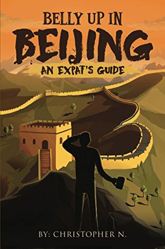 Belly Up in Beijing: An Expat's Guide