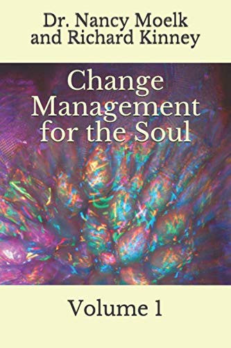Change Management for the Soul Volume 1