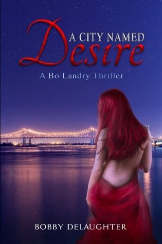 A City Named Desire: A Bo Landry Thriller (Bo Landry Thrillers)