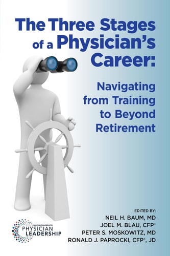 The Three Stages of a Physician's Career - Navigating from Training to Beyond Retirement
