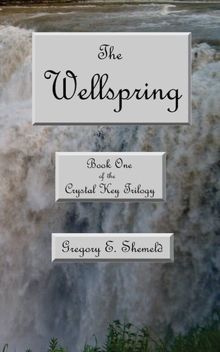 The Wellspring Book One of the Crystal Key Trilogy