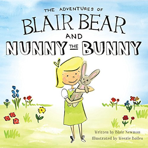 The Adventures of Blair Bear and Nunny the Bunny