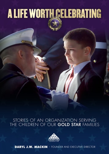 A Life Worth Celebrating: Stories of an Organization Serving the Children of our Gold Star Families