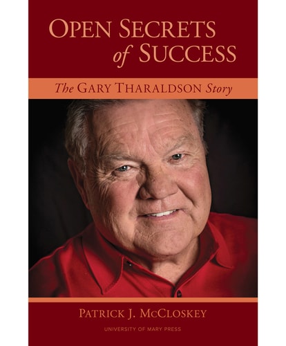 Open Secrets of Success The Gary Tharaldson Story