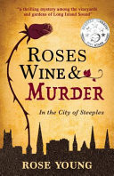 Roses, Wine and Murder In the City of Steeples