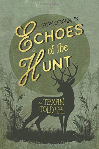 Echoes of the Hunt: A Texan Told True Tale
