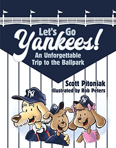 Let's Go Yankees!: An Unforgettable Trip to the Ballpark