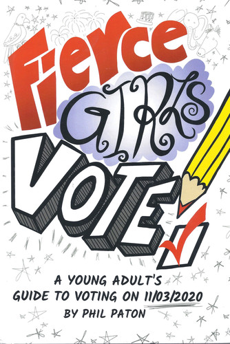 Fierce Girls Vote A Young Adult's Guide to Voting On 11/03/2020