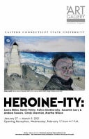 Heroine-Ity Laura Elkins, Karen Finley, Katya Grokhovsky, Suzanne Lacy & Andrea Bowers, Cindy Sherman, Martha Wilson