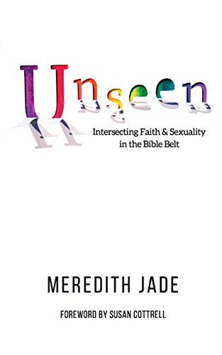 Unseen Intersecting Faith & Sexuality in the Bible Belt