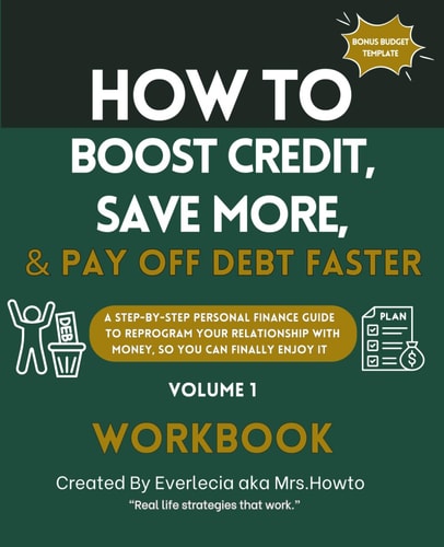 How to Boost Credit, Save More & Pay off Debt Faster: A step by step personal finance guide on how to reprogram your relationship with money so you can finally enjoy it.