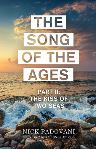 The Song of the Ages Part II: The Kiss of Two Seas