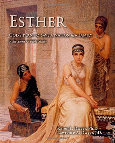 Esther God's Plan to Save a Nation and a Family: Reflections and Bible Study