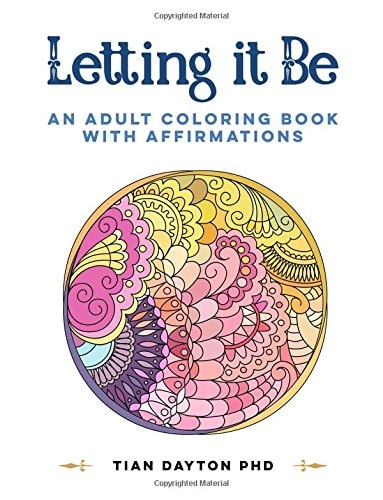 Letting It Be An Adult Coloring Book with Affirmations