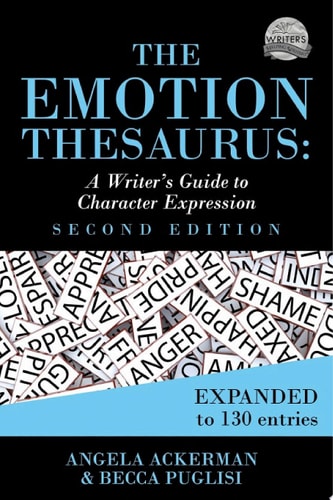 The Emotion Thesaurus (Second Edition) A Writer's Guide to Character Expression